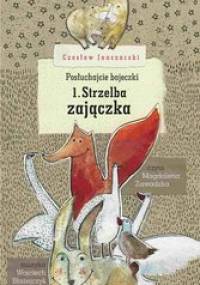 Posłuchajcie bajeczki. Strzelba zajączka - Janczarski Czesław