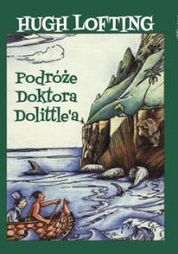 Podróże doktora Dolittle - Lofting Hugh