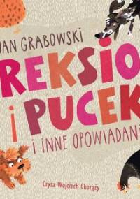 Reksio i Pucek i inne opowiadania - Grabowski Jan