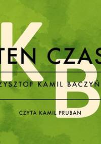 Ten czas - Baczyński Krzysztof Kamil