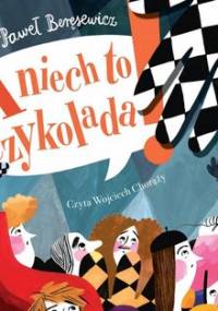 A niech to czykolada - Beręsewicz Paweł