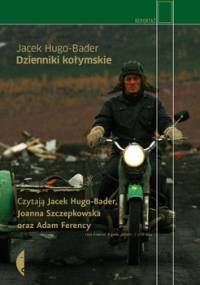 Dzienniki kołymskie - Hugo-Bader Jacek