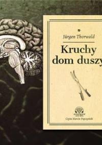 Kruchy dom duszy - Thorwald Jurgen