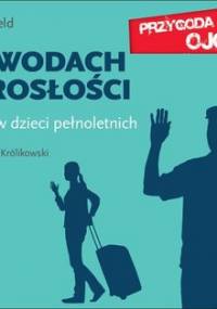 Na wodach dorosłości. Dla ojców dzieci pełnoletnich - Canfield Ken