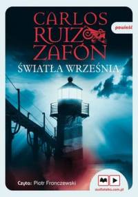 Trylogia mgły. Tom 3. Światła września - Zafon Carlos Ruiz