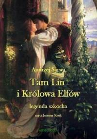 Tam Lin i Królowa Elfów. Legenda szkocka - Sarwa Andrzej