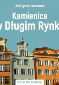 Kamienica w Długim Rynku - Kraszewski Józef Ignacy