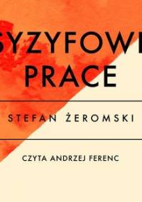 Syzyfowe prace - Żeromski Stefan