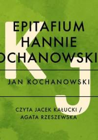 Epitafium Hannie Kochanowskiej - Kochanowski Jan
