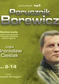 Porucznik Borewicz. Rozkład jazdy i inne nowele kryminalne. Tom 8-14 - Szmagier Krzysztof