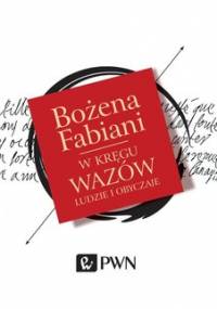 W kręgu Wazów. Ludzie i obyczaje - Fabiani Bożena