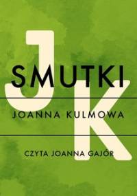 Smutki - Kulmowa Joanna