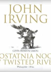 Ostatnia noc w Twisted River - Irving John