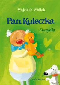 Pan Kuleczka. Skrzydła - Widłak Wojciech