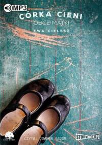 Córka cieni. Tom 2. Obce matki - Cielesz Ewa