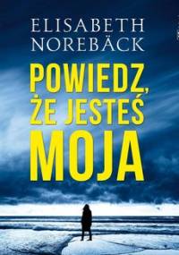 Powiedz, że jesteś moja - Noreback Elisabeth