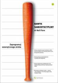 Nawyk samodyscypliny. Zaprogramuj wewnętrznego stróża - Fiore Neil