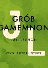 Grób Agamemnona - Lechoń Jan