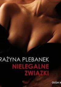 Nielegalne związki - Plebanek Grażyna