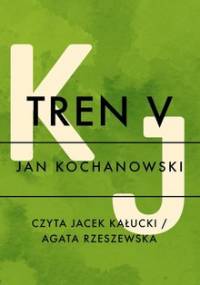Tren V - Kochanowski Jan