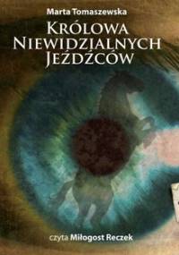 Królowa niewidzialnych jeźdźców - Tomaszewska Marta