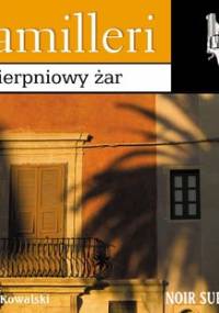 Sierpniowy żar - Camilleri Andrea