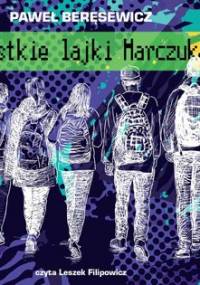Wszystkie lajki Marczuka - Beręsewicz Paweł
