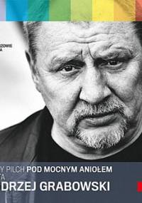 Pod Mocnym Aniołem. Mistrzowie słowa 3. Tom 2 - Pilch Jerzy