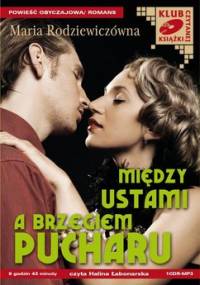 Między ustami a brzegiem pucharu - Rodziewiczówna Maria