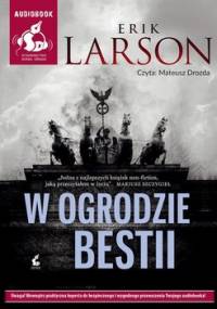 W ogrodzie bestii - Larson Erik