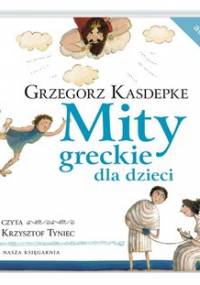 Mity greckie dla dzieci - Kasdepke Grzegorz