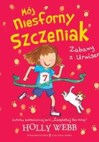 Mój niesforny szczeniak. Tom 3. Zabawy z Urwisem - Webb Holly