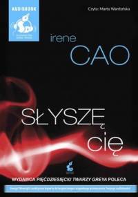 Trylogia zmysłów. Tom 2. Słyszę cię - Cao Irene