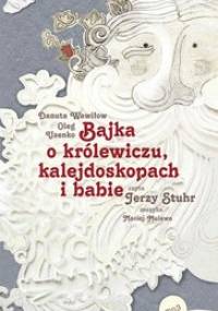 Bajka o królewiczu, kalejdoskopach i babie - Wawiłow Danuta, Usenko Oleg
