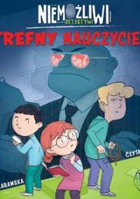 Niemożliwi detektywi. Trefny nauczyciel - Zarawska Patrycja