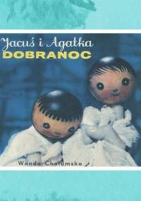 Jacuś i Agatka. Dobranoc - Chotomska Wanda