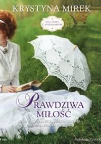 Saga rodu Cantendorfów. Tom 3. Prawdziwa miłość - Mirek Krystyna