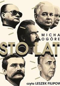 Sto lat! Jak w ostatnim stuleciu czciliśmy przywódców - Ogórek Michał