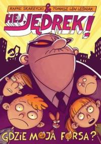 Gdzie moja forsa? Hej, Jędrek! Tom 2 - Skarżycki Rafał, Leśniak Lew Tomasz