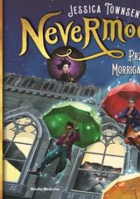 Nevermoor. Przypadki Morrigan Crow - Townsend Jessica