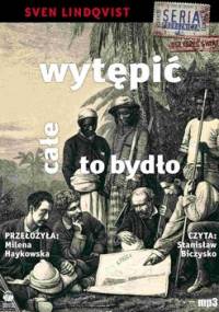 Wytępić całe to bydło - Lindqvist Sven
