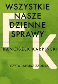 Wszystkie nasze dzienne sprawy - Karpiński Franciszek