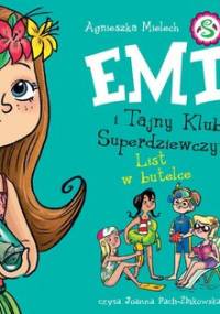 List w butelce. Emi i Tajny Klub Superdziewczyn. Tom 8 - Mielech Agnieszka