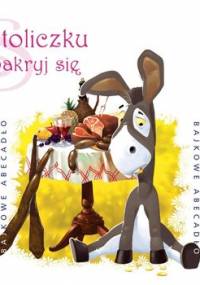 Bajkowe abecadło. Stoliczku, nakryj się - Grimm Jakub, Grimm Wilhelm