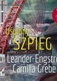 Mroczna Moskwa. Tom 3. Uśpiony szpieg - Grebe Camilla, Leander-Engstrom Paul