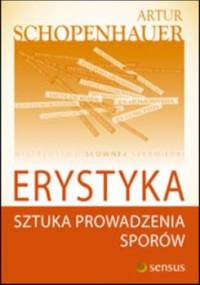 Erystyka. Sztuka prowadzenia sporów - Schopenhauer Arthur