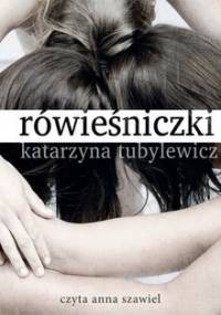 Rówieśniczki - Tubylewicz Katarzyna