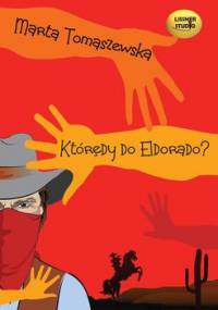 Którędy do Eldorado? - Tomaszewska Marta