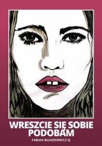 Wreszcie się sobie podobam - Błaszkiewicz Fabian