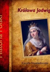Królowa Jadwiga - Niewiadomska Cecylia